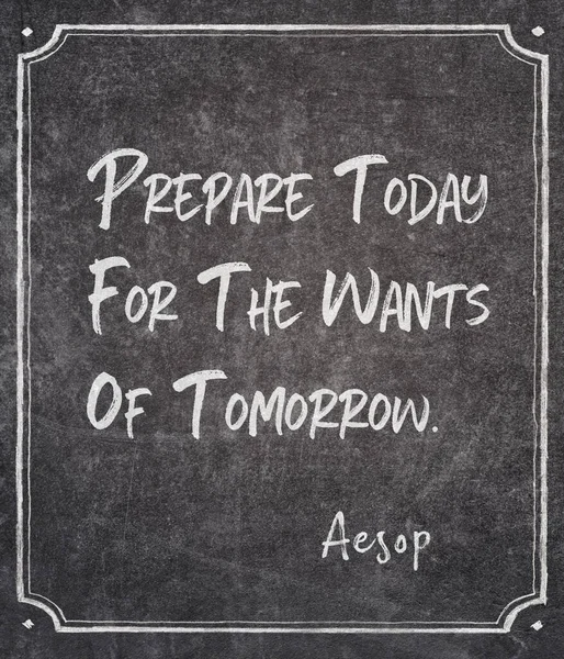 Przygotuj Się Jutrzejsze Pragnienia Słynny Grecki Gawędziarz Aesop Cytat Wydrukowany — Zdjęcie stockowe