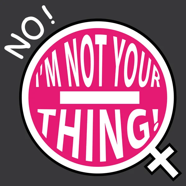 Stop violence against women. Not your thing. Pink vector icon II grey background. — Stock Vector
