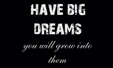 Motive edici ilham alıntı olduğunu. Büyük hayalleri var ben büyür