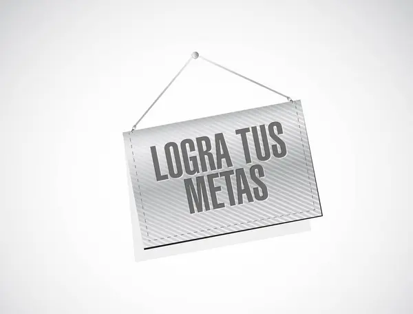 Osiągnąć swoje cele, wisi transparent znak w języku hiszpańskim — Zdjęcie stockowe