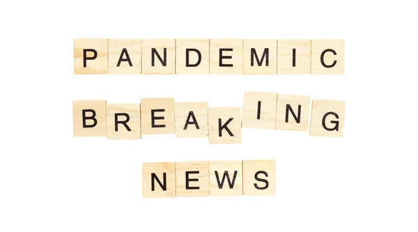 Las Palabras Pandemic Breaking News Deletreaban Con Letras Fondo Blanco —  Fotos de Stock
