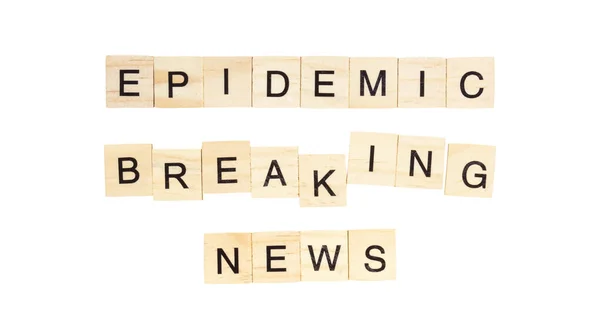 Woorden Epidemic Breaking News Gespeld Met Letter Tegels Witte Achtergrond — Stockfoto