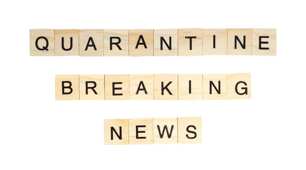 Las Palabras Quarantine Breaking News Deletreaban Con Letras Fondo Blanco —  Fotos de Stock