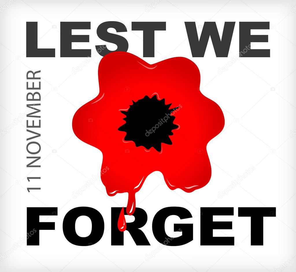 Remembrance Day Lest we forget red bloody poppy.