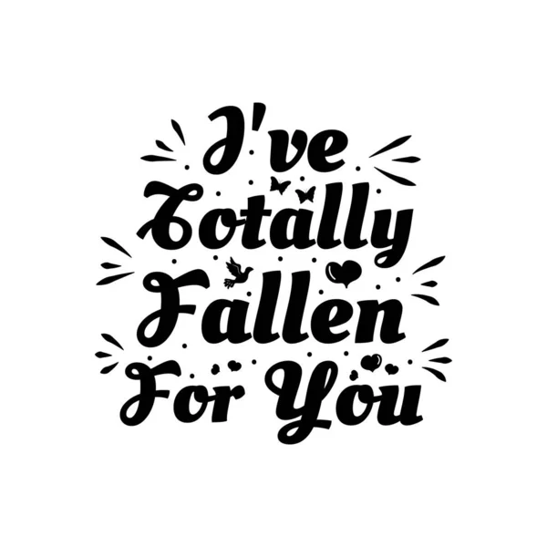 Love phrase "I've totally fallen for you". Hand drawn typography poster. Romantic postcard. Love greeting cards vector illustration on white background — ストックベクタ