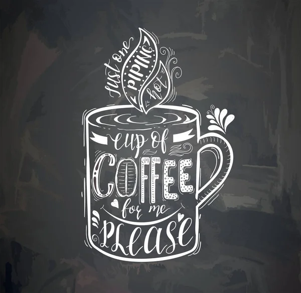 Cita de café con una taza en la pizarra. Letras dibujadas a mano vectoriales — Vector de stock