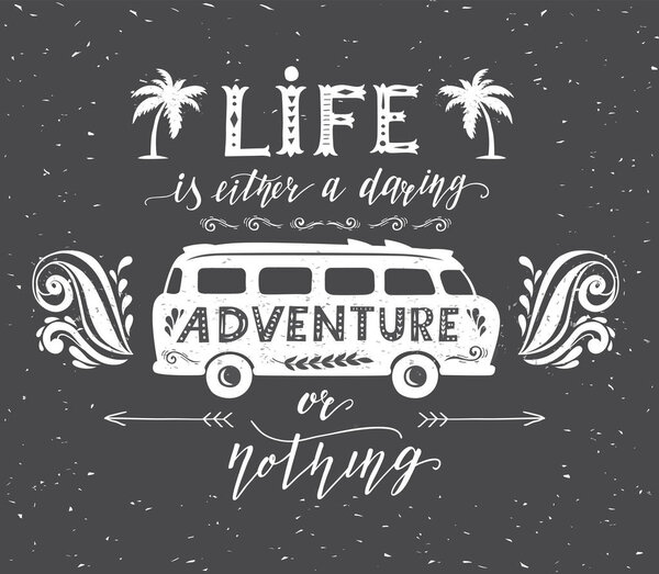 Travel poster with motivation quote. Vintage summer print with a mini bus.