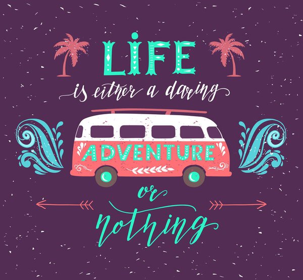 Travel poster with motivation quote. Vintage summer print with a mini bus.