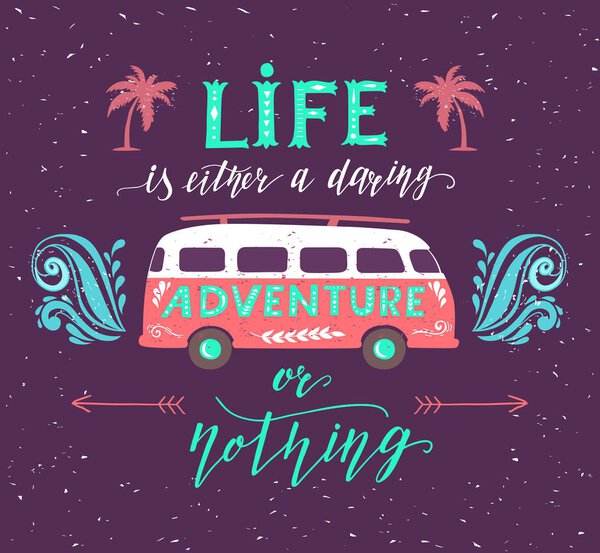 Travel poster with motivation quote. Vintage summer print with a mini bus.