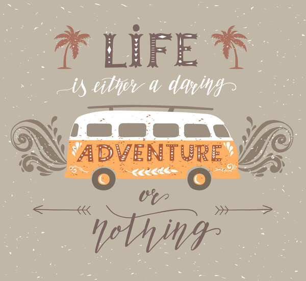 Travel poster with motivation quote. Vintage summer print with a mini bus.