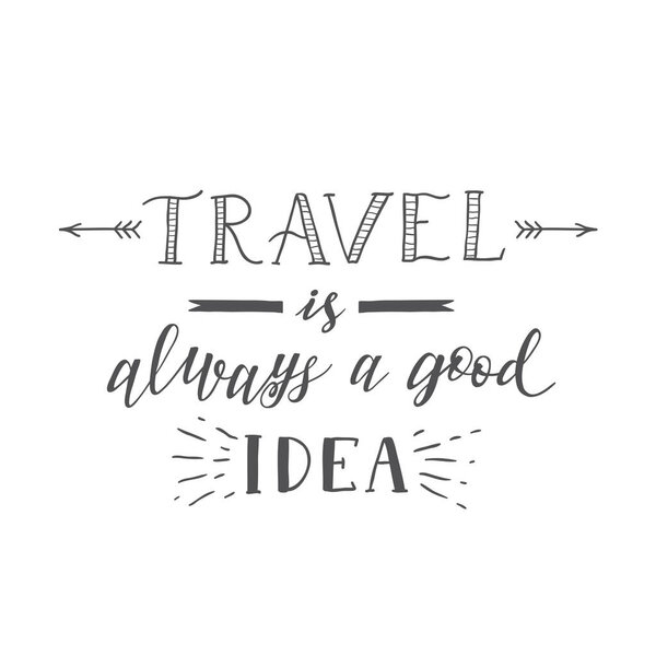 Vector hand-lettering quote of travel. Phrase for tourism banner, flyer, magazine.