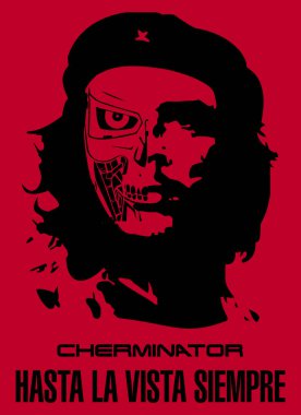 Terminatör Che Guevara Cherminator - Hasta La Vista Siempre