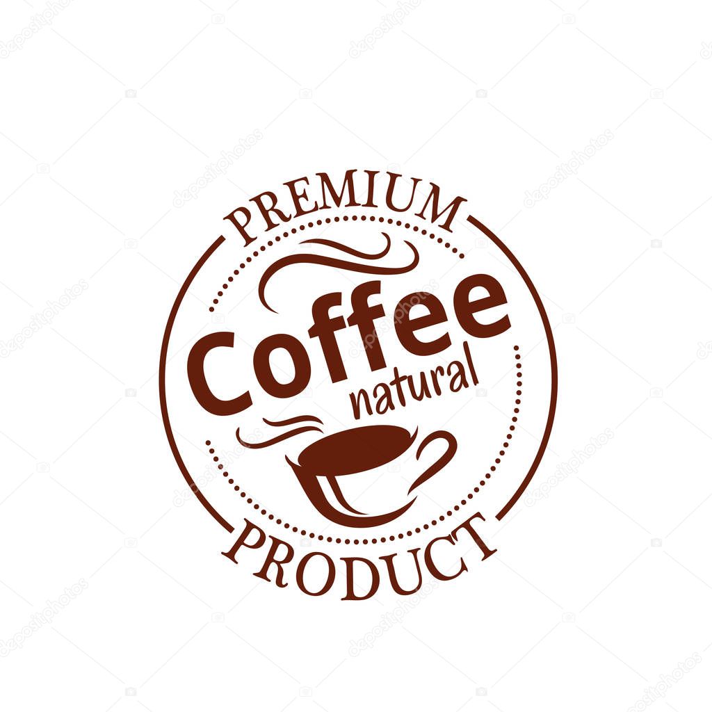 Natural coffee seal badge. Brown coffee cup or mug with espresso, cappuccino or latte round symbol for coffee shop packaging label, cafe, pastry shop or restaurant menu design