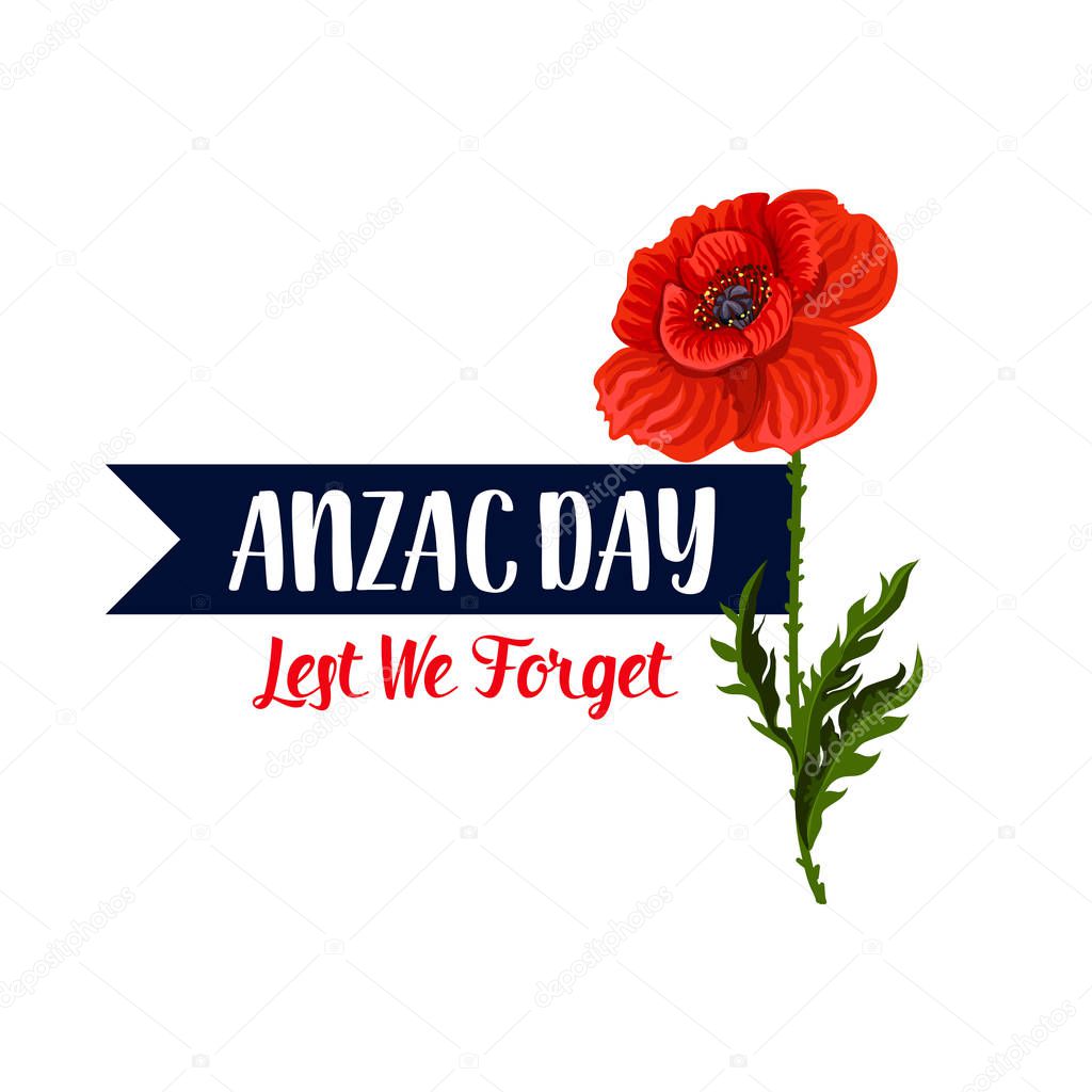 Anzac Day Lest We Forget greeting icon and poppy flower for 25 April Australian and New Zealand war remembrance anniversary greeting. Vector Anzac Day poppy symbol poppy and commemorative blue ribbon