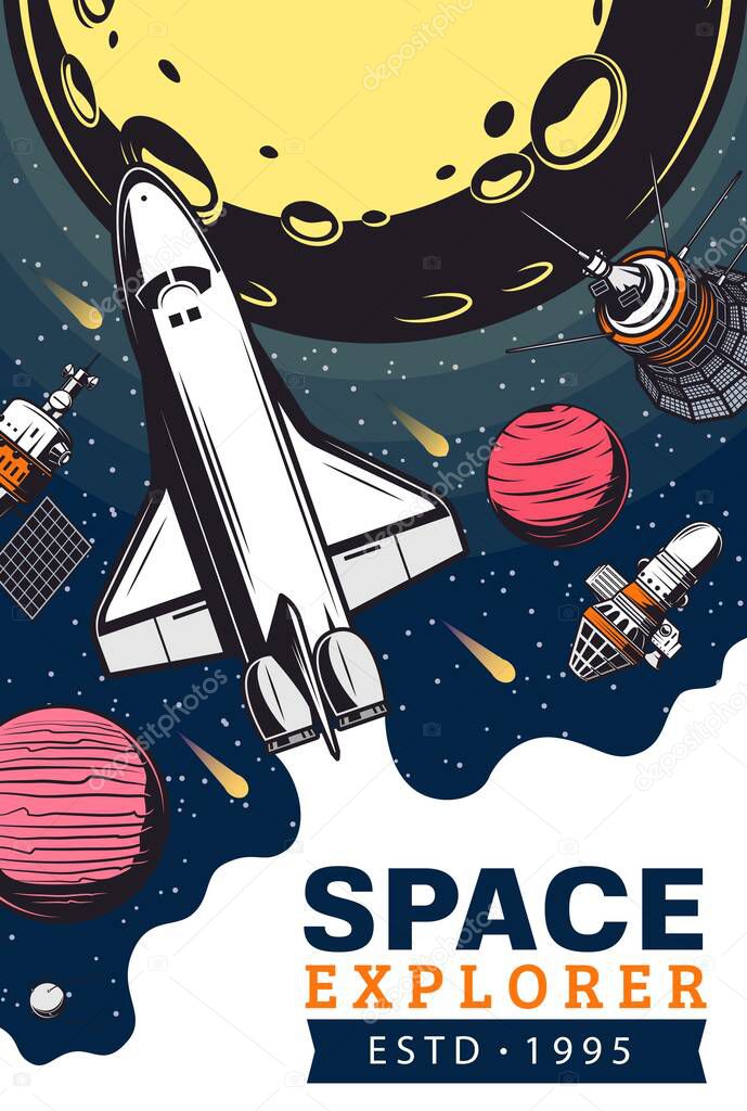 Space exploration, galaxy expedition and adventure vintage vector retro poster. Shuttle space explorer, satellites and moon in outer space. Universe research, alien planet colonization mission