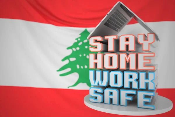 STAY HOME WORK SAFE text under laptop against the Lebanese flag. Remote work during COVID-19 disease outbreak in Lebanon, 3D rendering