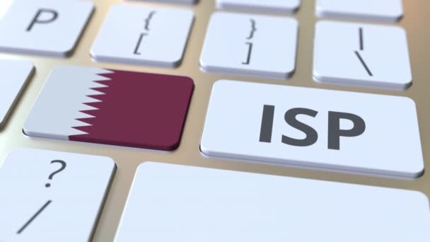 ISP o Internet Service Provider testo e bandiera del Qatar sulla tastiera del computer. Animazione 3D relativa al servizio nazionale di accesso web — Video Stock