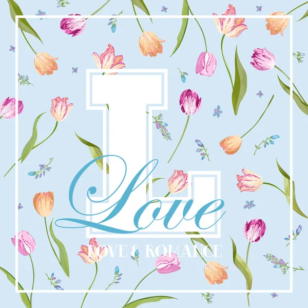 Love Romantic Floral Design for Prints, Fabric, T-shirt, Posters. Spring Background with Tulips Flowers. Vector illustration — Stock Vector