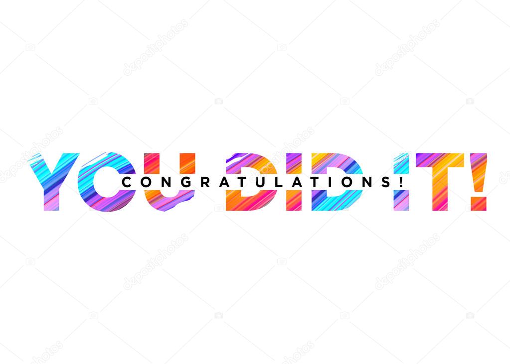 Congratulations You Did It Inscription with Bright Colorful Brush Stroke Texture. Vector Creative Inscription. Congrats Background Design for Card, Poster, Invitation, Banner. Motivational Phrase. 