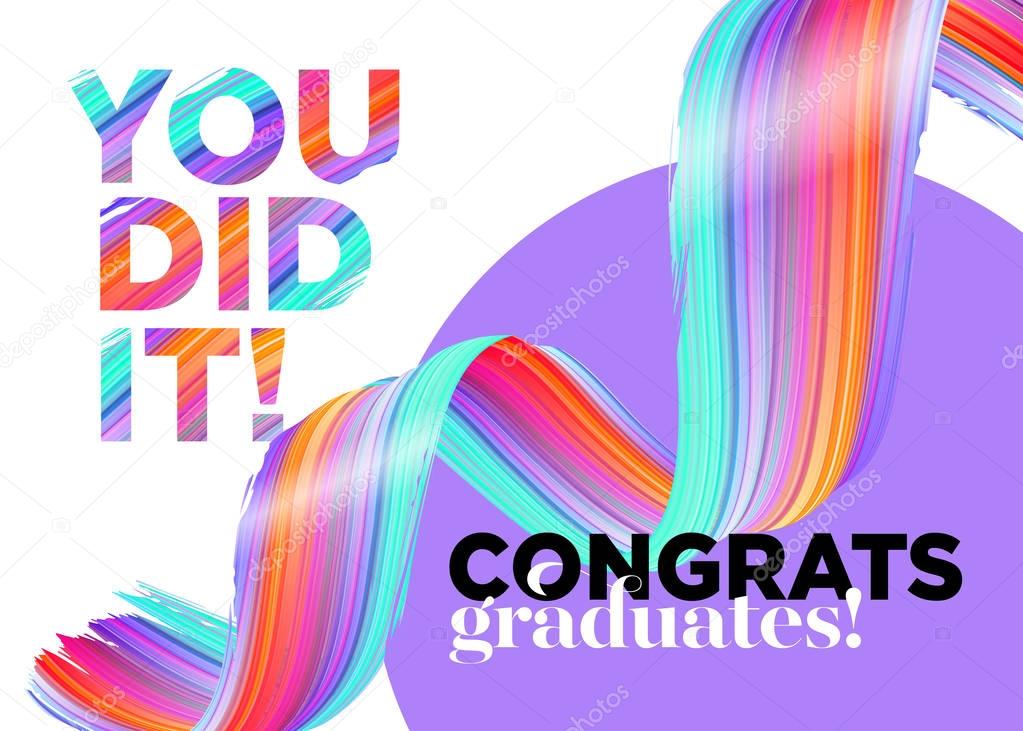 You Did It Congratulations Graduates Class of 2018 Vector Logo. Creative Party Invitation, Poster, Card. Background Design with Typography and Bright Ink Spiral. Label for College Graduation Ceremony.