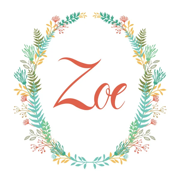 Frame of flowers and ferns with girl's name Zoe — Stock Vector