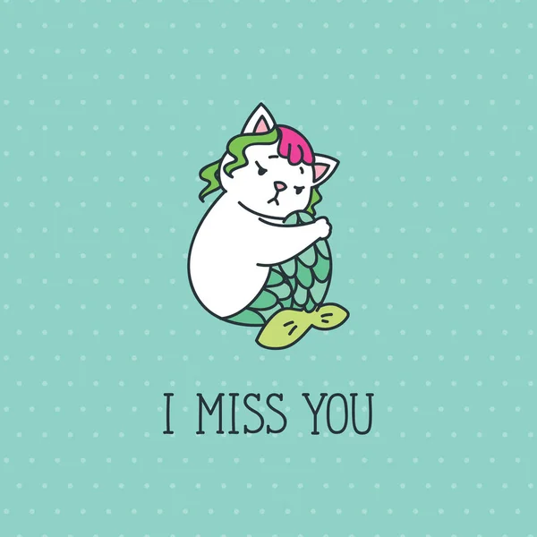 Ich Vermisse Dich Doodle Vektor Illustration Der Traurigen Katze Meerjungfrau — Stockvektor