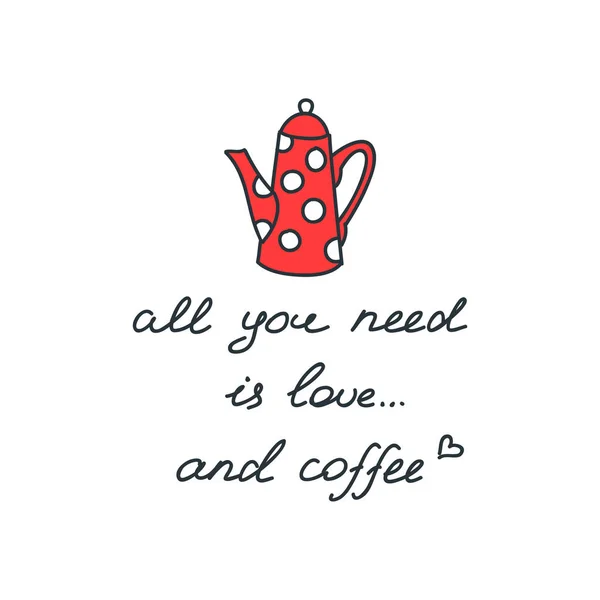 Tout Dont Besoin Est Amour Café Illustration Une Cafetière Avec — Image vectorielle