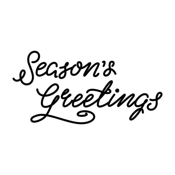 Salutations Saison Calligraphie Vacances Isolée Sur Fond Blanc Peut Être — Image vectorielle