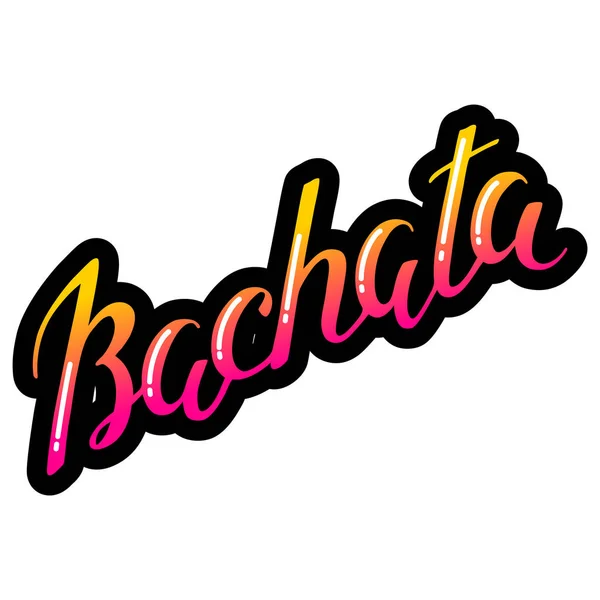 Bachata Bright Hand Written Word Bachata Isolated White Background Can — ストックベクタ