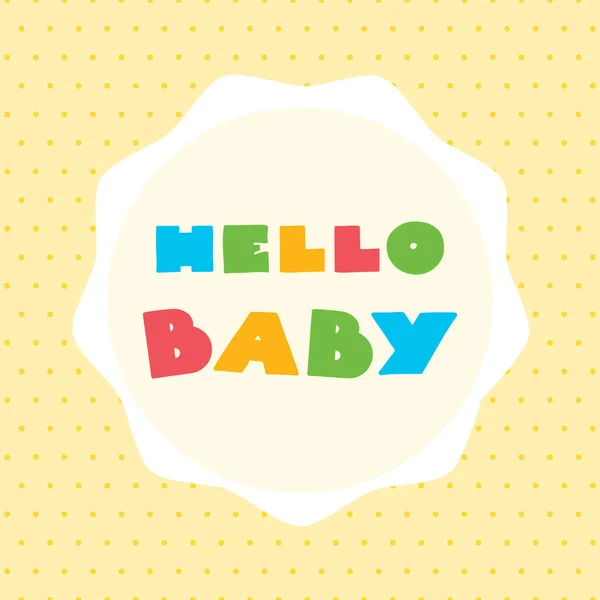 Merhaba Bebeğim Noktalı Sarı Arkaplanda Daire Çerçeveli Renkli Yazılar Bebek — Stok Vektör