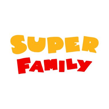 Süper Aile. Beyaz arka planda izole edilmiş çizgi film tarzında komik bir tipografi. Vektör 8 EPS.