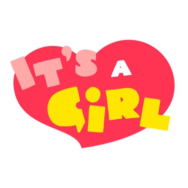 O bir kız. Kalbin arka planında çizgi film tarzında hoş harfler var. Bebek partisi davetiyesi, tebrik kartı ya da kız giysisi baskısı için kullanılabilir. Vektör 8 EPS.