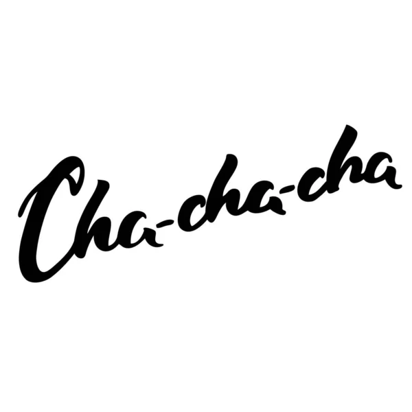 Cha Cha Cha Hand Dras Ordet Cha Cha Cha Isolerad — Stock vektor