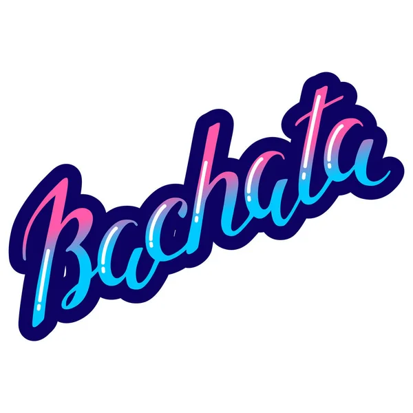 Bachata Bright Hand Written Word Bachata Isolated White Background Can — ストックベクタ