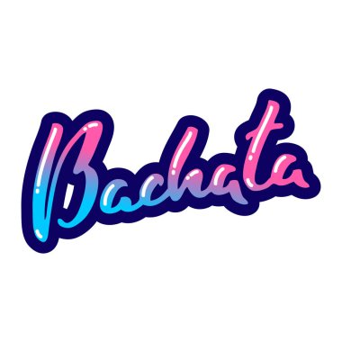 Bachata. Beyaz arka planda el yazısıyla çizilmiş 