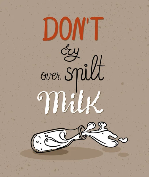 Proverbe anglais lettré à la main - Ne pleurez pas sur le lait renversé . — Image vectorielle