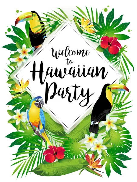 Καλώς ήλθατε στο Hawaiian κόμμα! Εικονογράφηση διάνυσμα τροπικά πουλιά, λουλούδια, φύλλα. — Διανυσματικό Αρχείο