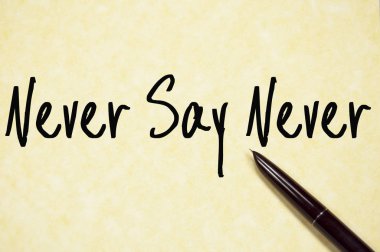 Metin yazma kağıt üzerinde asla söylemek asla 