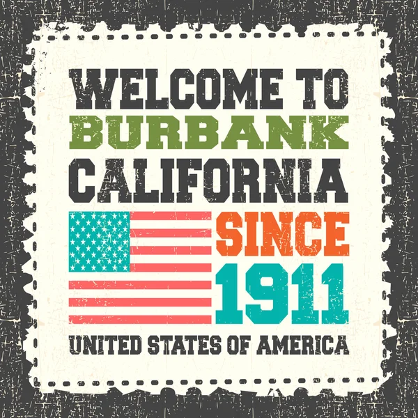 Invitation card with text "Welcome to Burbank, State California. Since 1911" with american flag on grunge postage stump. — Stock Vector