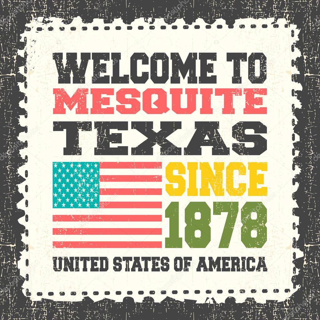 Invitation card with text Welcome to Mesquite, State Texas. Since 1878 with american flag on grunge postage stump.