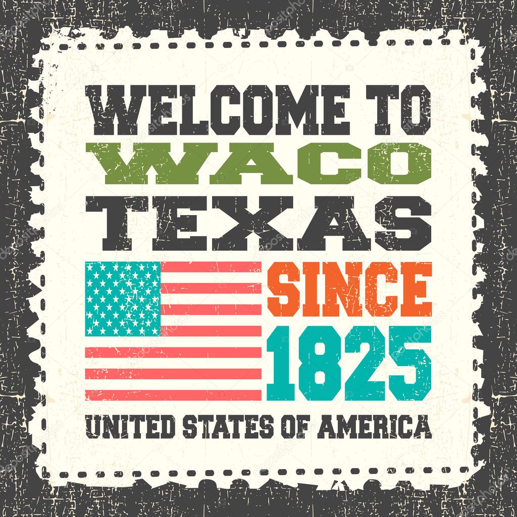 Invitation card with text Welcome to Waco, State Texas. Since 1825 with american flag on grunge postage stump.