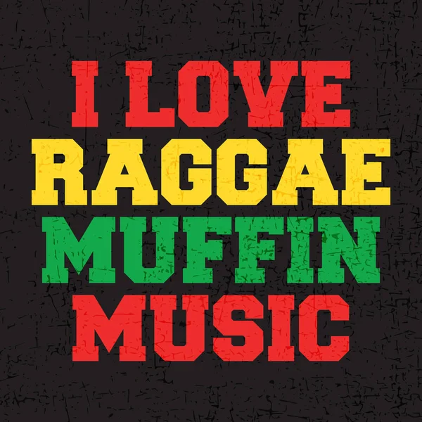Červená, žlutá a zelená písmena "Miluji hudbu Raggaemuffin" na grunge černé pozadí. Plakát, — Stockový vektor