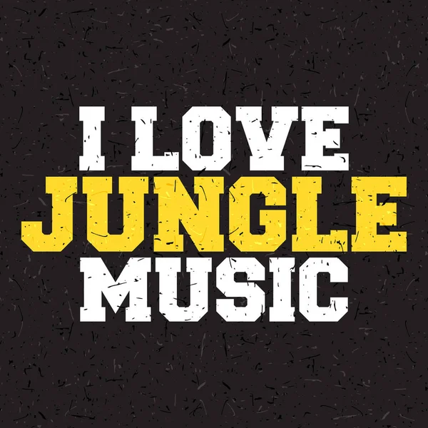 White and yellow letters "I love Jungle music" on grunge black background. Poster, — Stock Vector