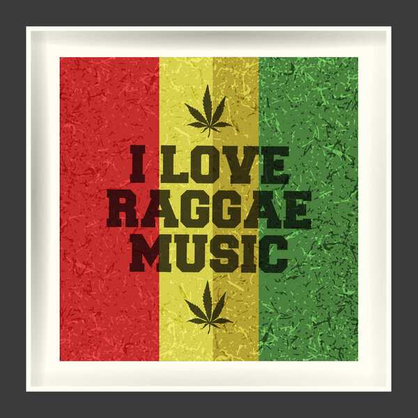 I love raggae music with cannabis leaves in white frame and grunge shapes on rastafarian flag.