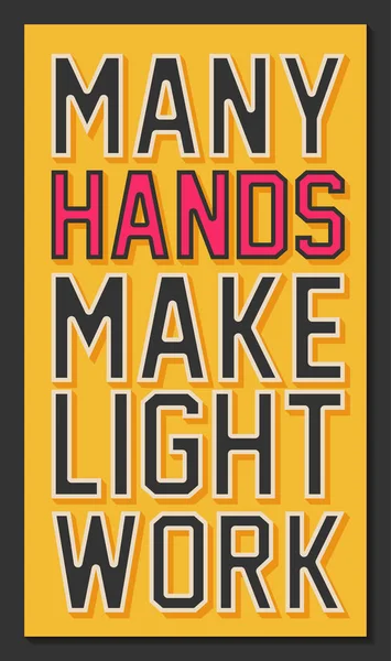 Many hands make light work. Inspirational motivational quote. — Stock Vector