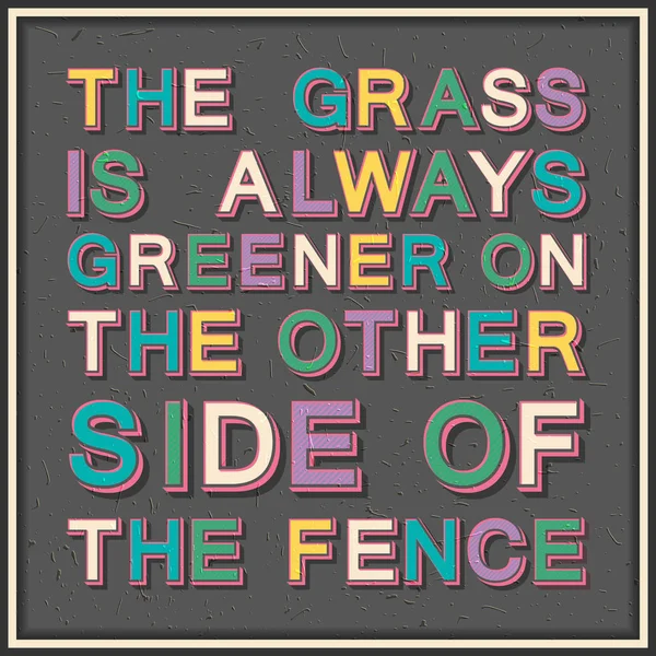 कुंपणाच्या दुस side्या बाजूला गवत नेहमीच हिरवा असतो. प्रेरणादायी प्रेरणादायी कोट . — स्टॉक व्हेक्टर