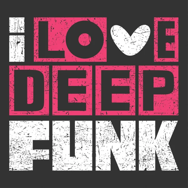 Grunge bokstäver jag älskar Deep Funk — Stock vektor