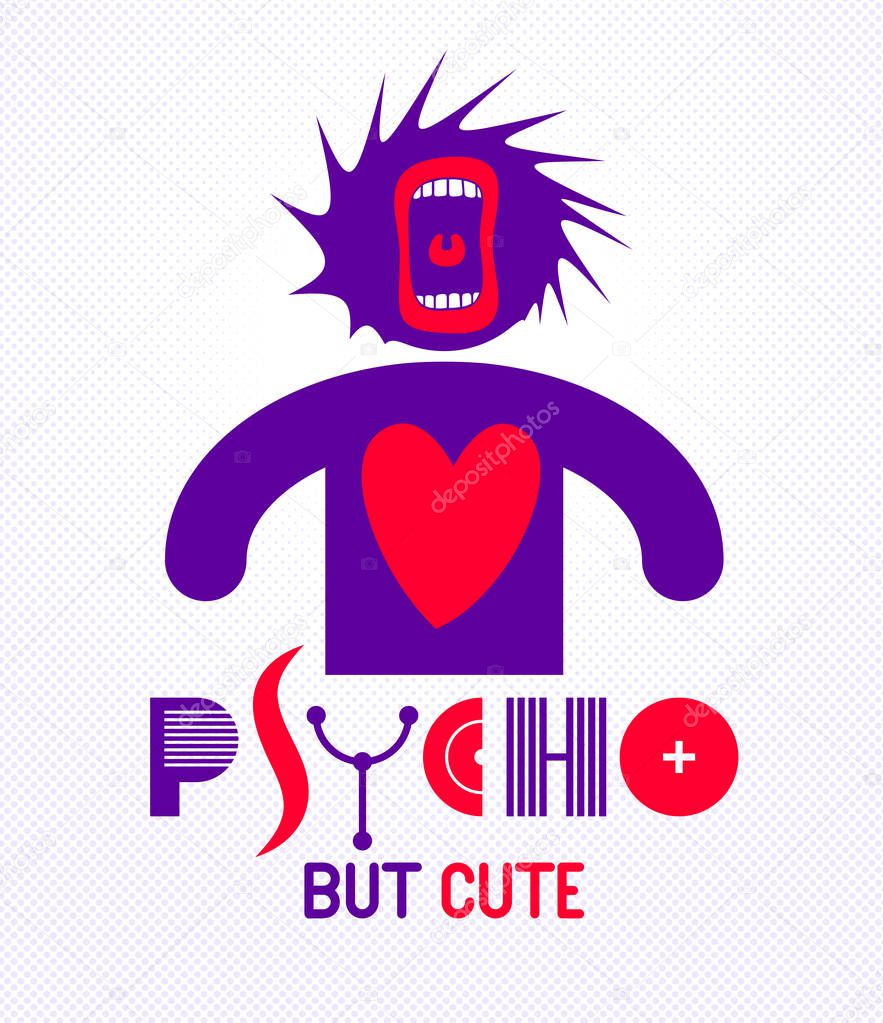 Cute but psycho funny vector cartoon logo or poster with weird expression man icon and screaming mouth, t shirt print or social media picture.
