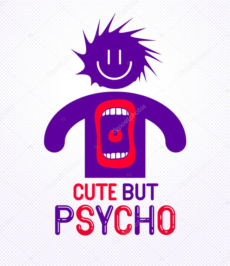 Cute but psycho funny vector cartoon logo or poster with weird expression man icon and screaming mouth, t shirt print or social media picture.