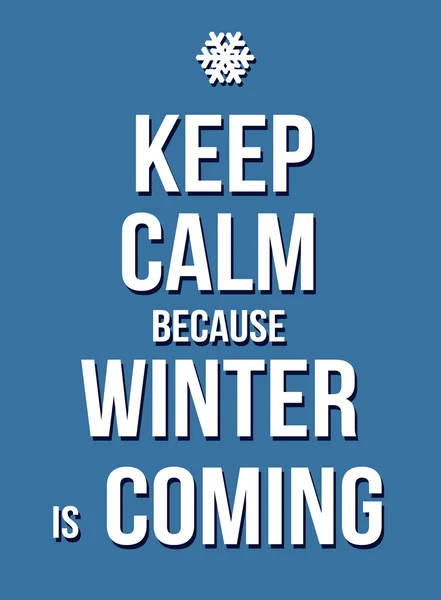 Kalmte bewaren want de winter is komende poster — Stockvector